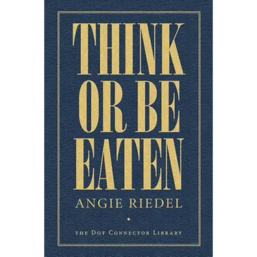 Think Or Be Eaten
