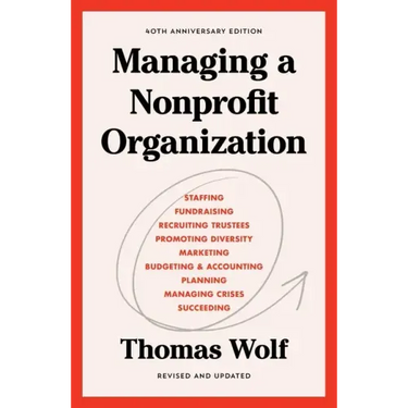 Managing a Nonprofit Organization: 40th Anniversary Revised and Updated Edition