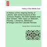 A History of the Reigning Family of Lahore, with Some Account of the Jummoo Rajahs, the Seik Soldiers and Their Sirdars. with Notes on Malcolm, Prinse