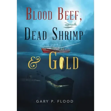 Blood Beef, Dead Shrimp & Gold