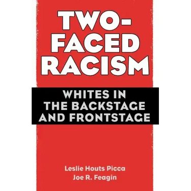 Two-Faced Racism: Whites in the Backstage and Frontstage