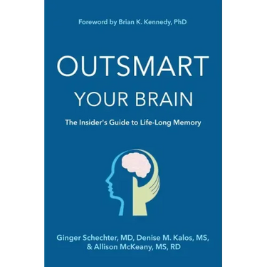 Outsmart Your Brain: The Insider's Guide to Life-Long Memory