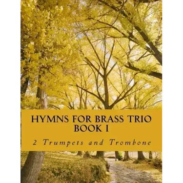Hymns For Brass Trio Book I - 2 trumpets and trombone