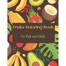 Fruits Coloring Book: Fruits & Alphabets: For Kids and Adults