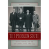 The Problem South: Region, Empire, and the New Liberal State, 1880-1930