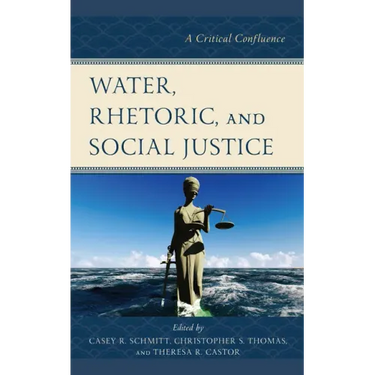 Water, Rhetoric, and Social Justice: A Critical Confluence