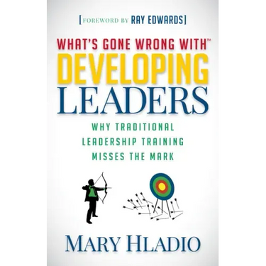 Developing Leaders: Why Traditional Leadership Training Misses the Mark