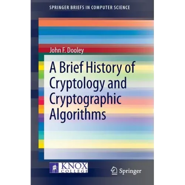 A Brief History of Cryptology and Cryptographic Algorithms