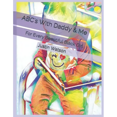 ABC's With Daddy & Me: For Every Beautiful Black Girl