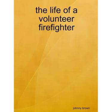 The life of a volunteer firefighter