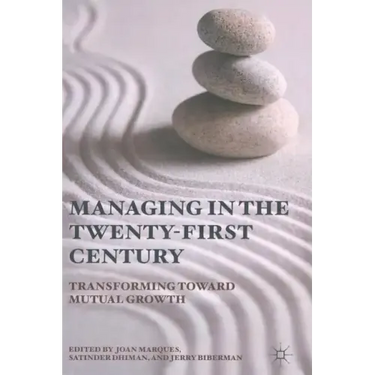 Managing the Twenty-First Century: Transforming Toward Mutual Growth