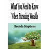 What You Need to Know When Pursuing Wealth
