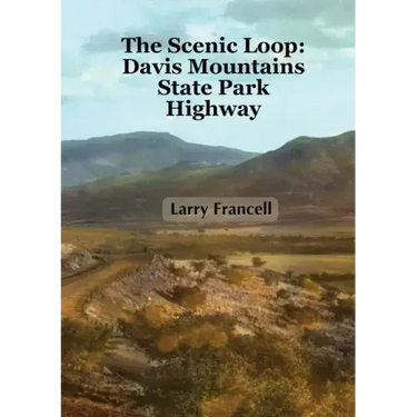 The Scenic Loop: Davis Mountains State Park Highway