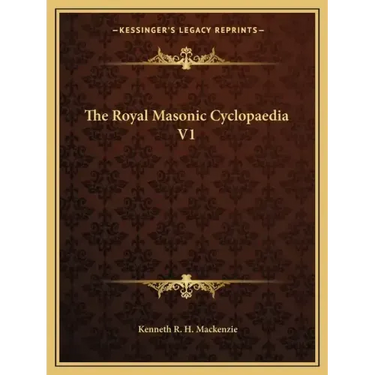 The Royal Masonic Cyclopaedia V1