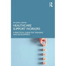 Healthcare Support Workers: A Practical Guide for Training and Development