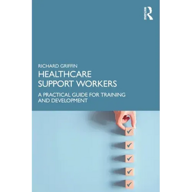 Healthcare Support Workers: A Practical Guide for Training and Development
