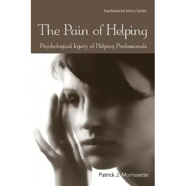 The Pain of Helping: Psychological Injury of Helping Professionals
