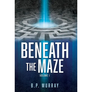Beneath the Maze: Volume I
