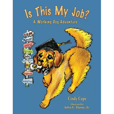 Is This My Job?: A Working Dog Adventure