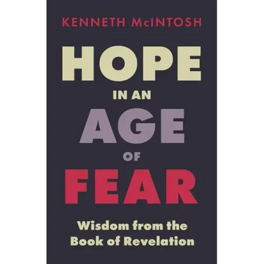 Hope in an Age of Fear: Wisdom from the Book of Revelation