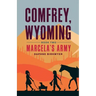 Comfrey, Wyoming: Marcela's Army