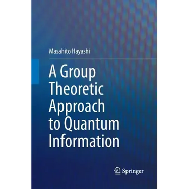 A Group Theoretic Approach to Quantum Information