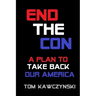 End the Con: A Plan to Take Back Our America