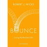 Bounce: Living the Resilient Life