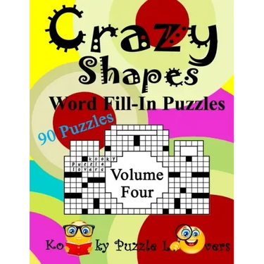 Crazy Shapes Word Fill-In Puzzles, Volume 4: 90 Puzzles