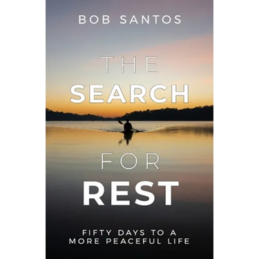The Search for Rest: Fifty Days to a More Peaceful Life