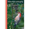Native Plant Landscaping for Florida Wildlife