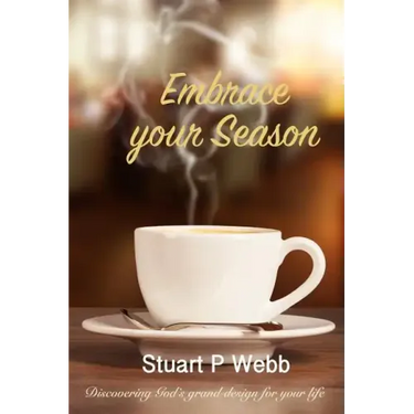 Embrace your Season: Discovering Gods grand design for your life