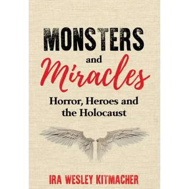 Monsters and Miracles: Horror, Heroes and the Holocaust