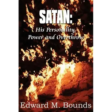 Satan: His Personality, Power and Overthrow
