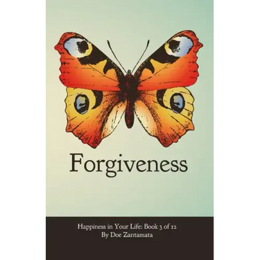 Happiness in Your Life - Book Three: Forgiveness