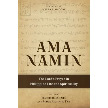Ama Namin: The Lord's Prayer in Philippine Life and Spirituality