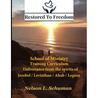 Restored To Freedom - School Of Ministry - Training Curriculum: Jezebel / Leviathan / Ahab Spirit Deliverance
