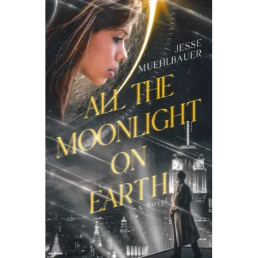 All the Moonlight on Earth