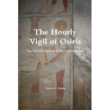 The Hourly Vigil of Osiris