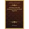 Astrology of the Old Testament or the Lost Word Regained
