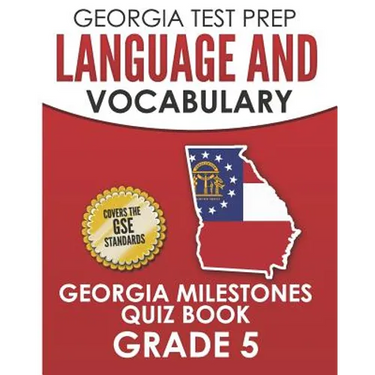 GEORGIA TEST PREP Language and Vocabulary Georgia Milestones Quiz Book Grade 5: Preparation for the Georgia Milestones English Language Arts Tests