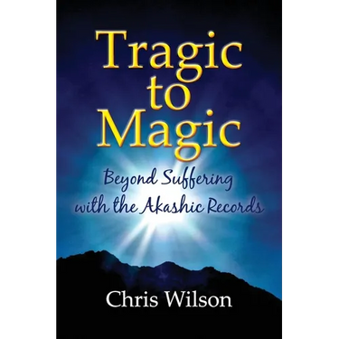 Tragic to Magic: Beyond Suffering with the Akashic Records