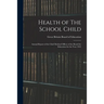 Health of The School Child: Annual Report of the Chief Medical Officer of the Board for Education for the Year 1922