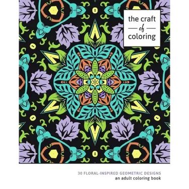 The Craft of Coloring: 30 Floral-Inspired Geometric Designs