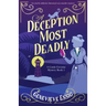 A Deception Most Deadly: An utterly addictive historical cozy murder mystery