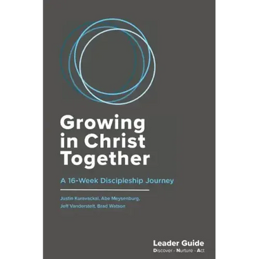 Growing In Christ Together, Leader Guide: A 16-Week Discipleship Journey
