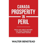 Canada Prosperity in Peril: Much Ado About Nothing the Today Problem of a Once Great Nation