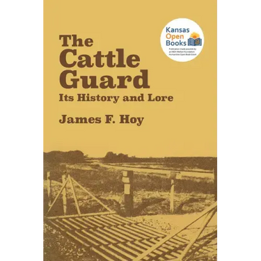 The Cattle Guard: Its History and Lore