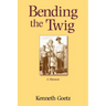 Bending the Twig: A Memoir