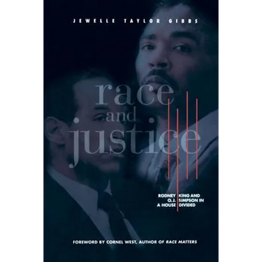 Race and Justice: Rodney King and O. J. Simpson in a House Divided